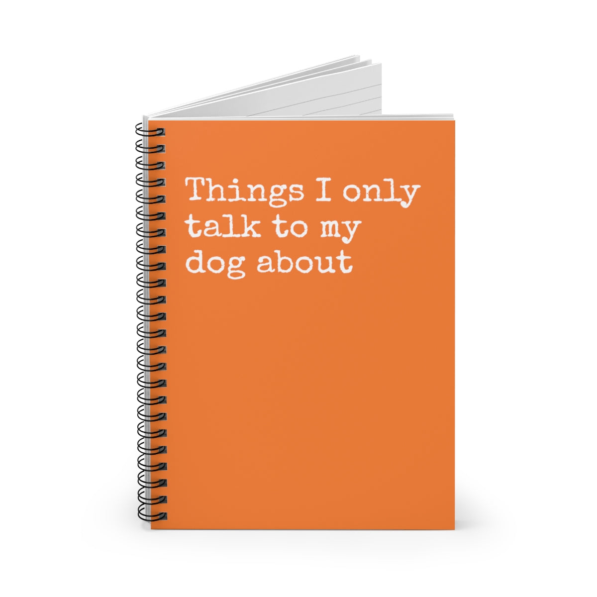 Things I only talk to my dog about Funny Notebook